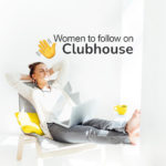 Women to Follow on Clubhouse