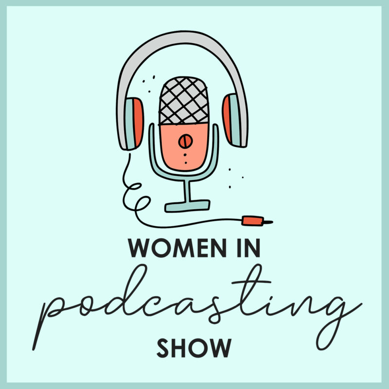 Women in Podcasting Show